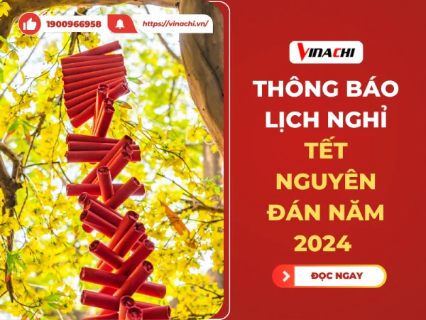 Vinachi Việt Nam Thông Báo Lịch nghỉ Tết Nguyên Đán năm 2024