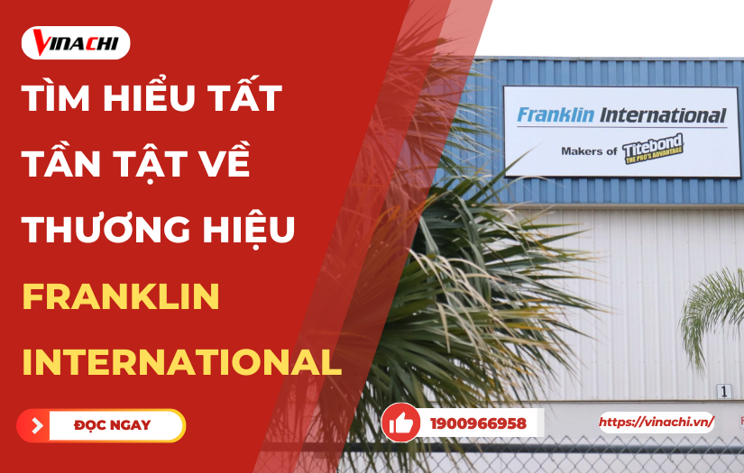 Tìm hiểu tất tần tật về thương hiệu Franklin International